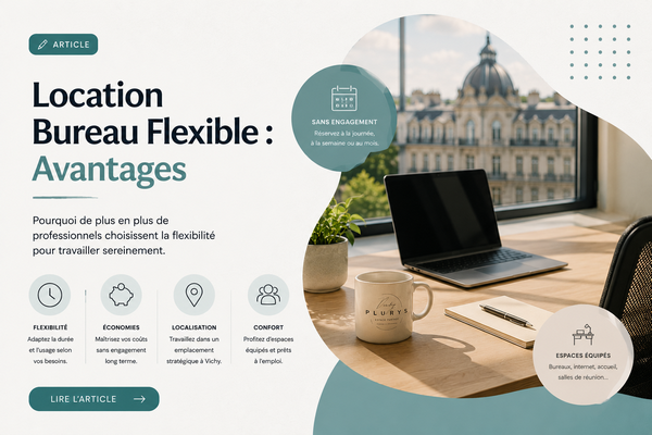 Location d'un bureau flexible à Vichy : avantages